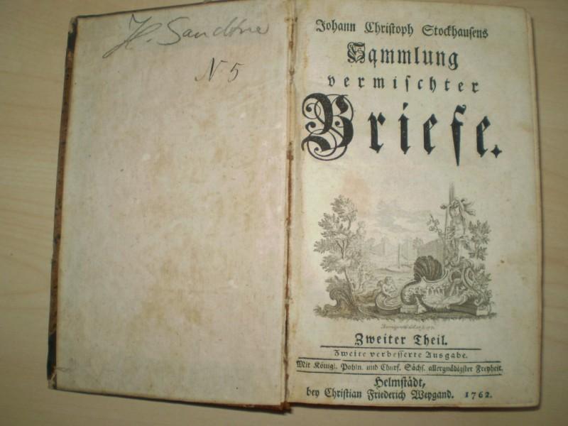 Stockhausen, Johann Christoph. JOHANN CHRISTOPH STOCKHAUSENS SAMMLUNG VERMISCHTER BRIEFE. Zweiter Theil. 2., verb. Aufl.