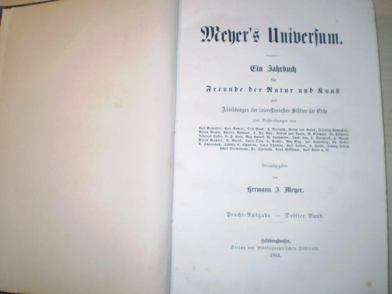 Meyer, Hermann J. MEYER'S UNIVERSUM. Ein Jahrbuch fr Freunde der Natur und Kunst. Pracht-Ausgabe - Dritter Band.