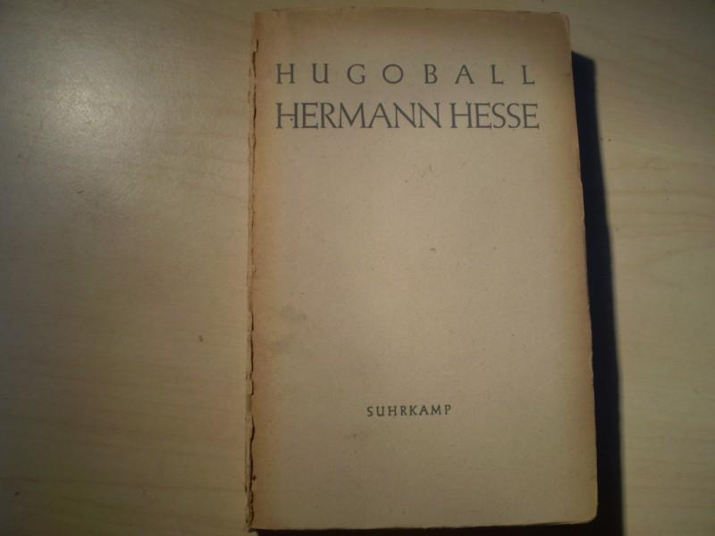 Ball, Hugo: Hermann Hesse. Sein Leben und sein Werk. 7.-16. Tsd.