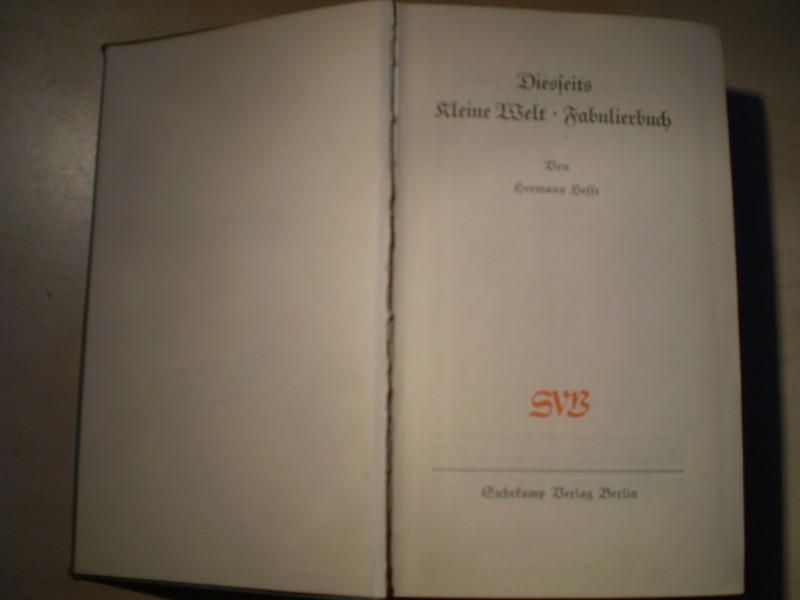 Hesse, Hermann: Diesseits. Kleine Welt. Fabulierbuch. 1.-10. Tsd.