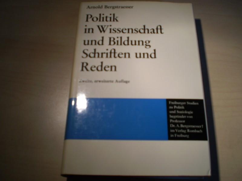 Bergstraesser, Arnold: Politik in Wissenschaft und Bildung. Schriften und Reden. 2. erweiterte Auflage.