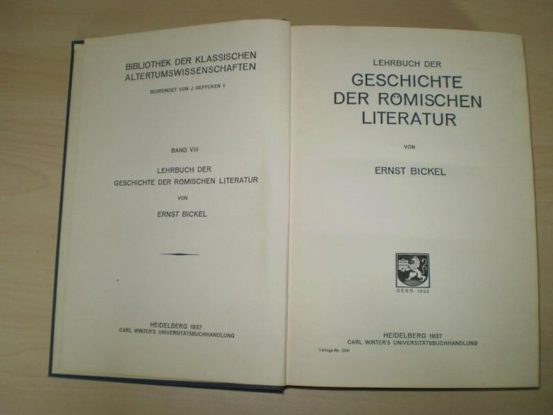 Bickel, Ernst: Lehrbuch der Geschichte der Rmischen Literatur. EA.