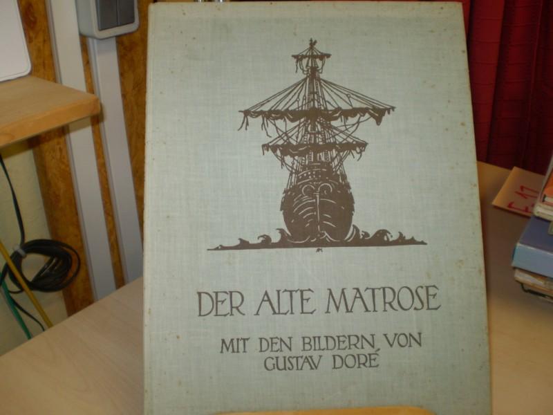 Dor, Gustav (Ill.): Coleridge/ Freiligrath: Der alte Matrose. Mit 38 Tafeln von Gustav Dore. (Tiefdruckbcher)