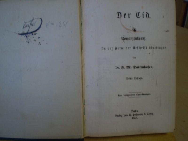 Duttenhofer, F.M. (bersetzer): Der Cid. Ein Romanzenkranz. In der Form der Urschrift bertragen. Neue durchgesehene Cabinetsausgabe.