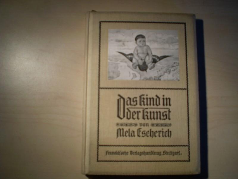 Escherich, Mela: Das Kind in der Kunst. EA.