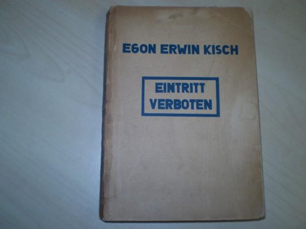 Exil - Kisch, Egon Erwin: Eintritt verboten. (Reportagen). EA.