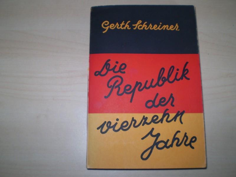 Exil - Schreiner, Gerth: Die Republik der vierzehn Jahre. EA.
