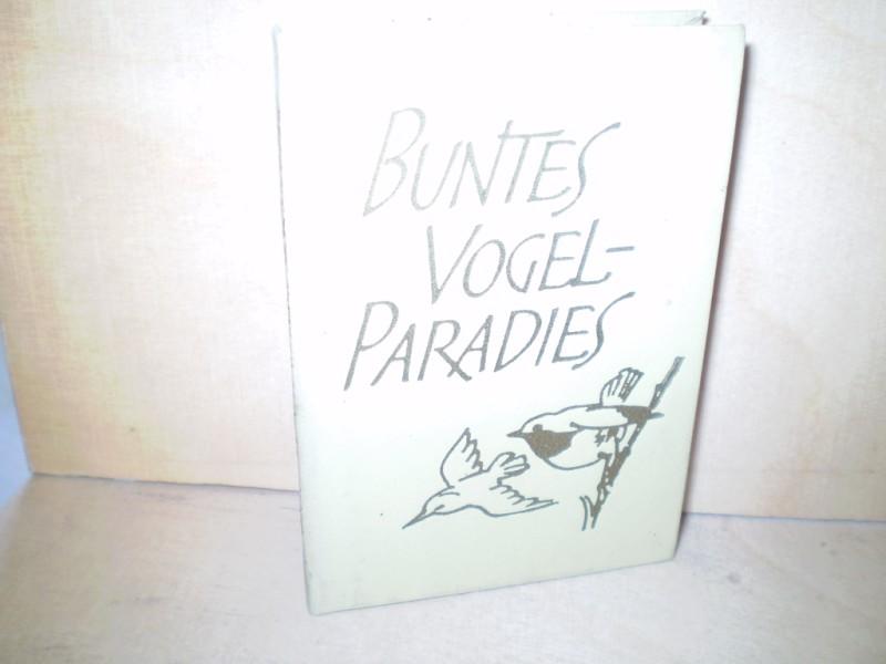 Fischer, Otto (Hg.): Buntes Vogelparadies. 1. Auflage.
