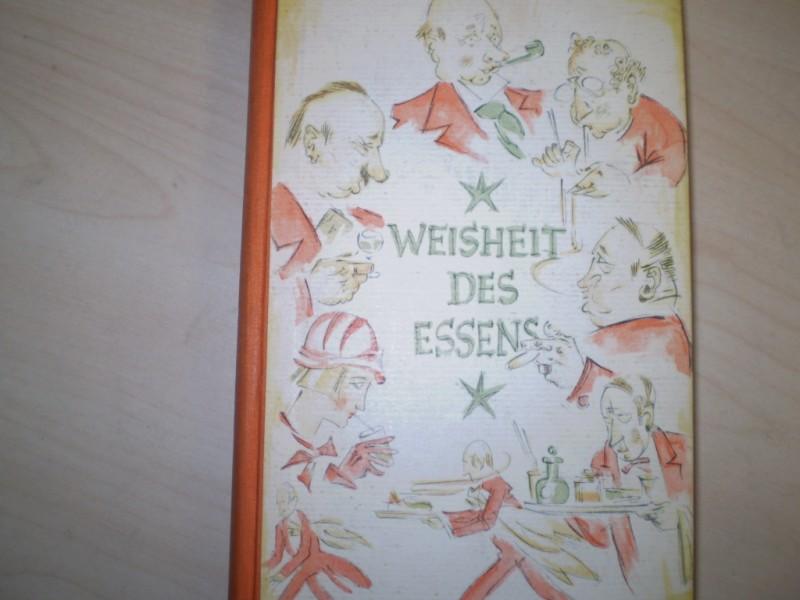 Gastrosophie - Maassen, Carl Georg von: Weisheit des Essens. Ein gastronomisches Vademecum. EA.