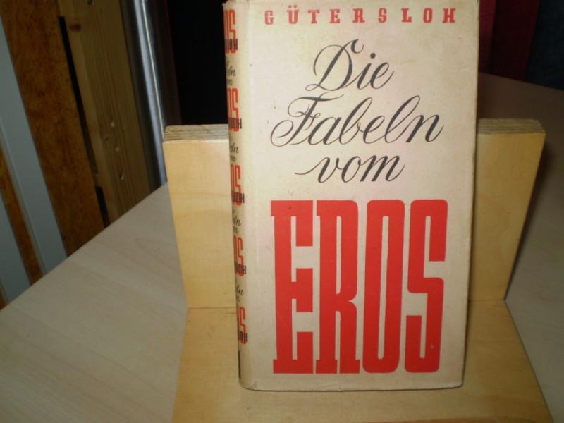Gtersloh, Albert Paris: Die Fabeln vom Eros. EA.