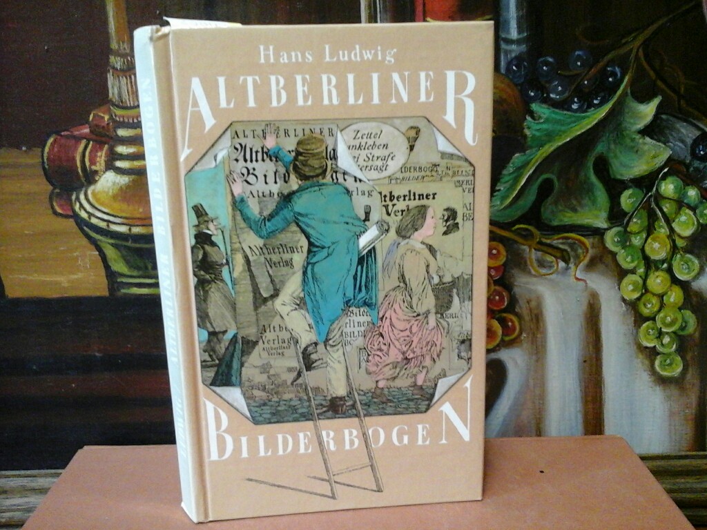 Altberliner Bilderbogen. Illustrationen von Klaus Ensikat.