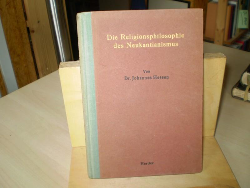Hessen, Johannes: Die Religionsphilosophie des Neukantianismus. 2., erweiterte Auflage.
