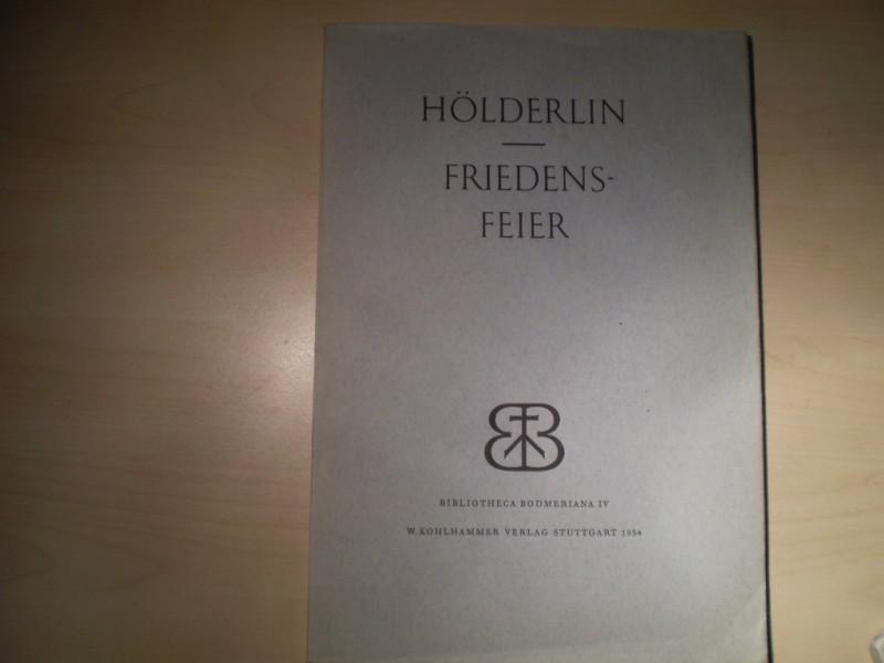 Hlderlin, Friedrich: Friedensfeier. Hg. und erlutert von Friedrich Beissner. Mit 1 gefalt. Faksimiletafel. EA.