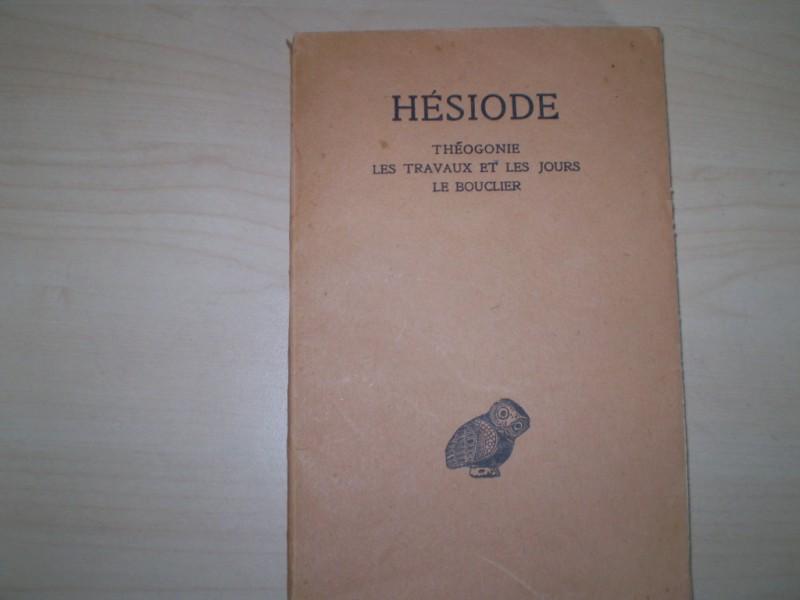 Hsiode/Hesiod: Thogonie - Les traveaux et les jours - Le bouclier. Texte tabli et traduit par Paul Mazon. 1. Auflage.