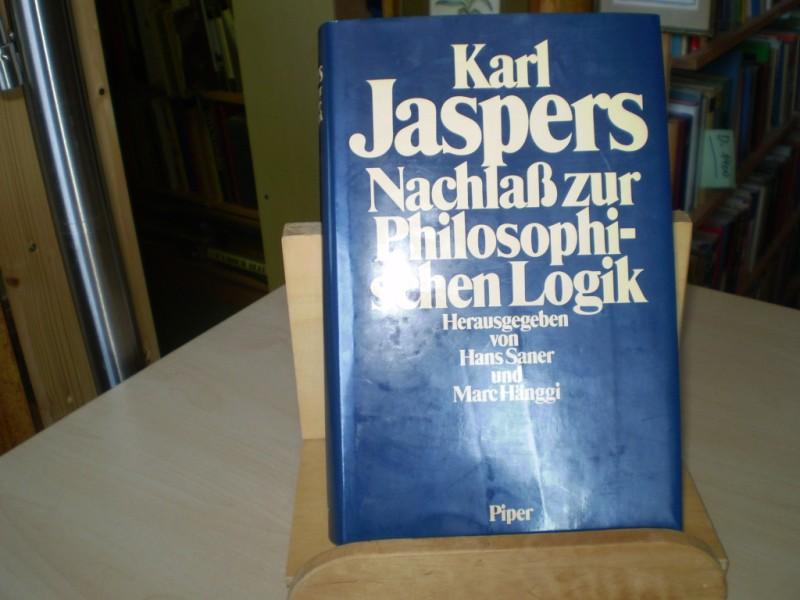 Jaspers, Karl: Nachla zur Philosophischen Logik. Hg. von Hans Saner und Marc Hnggi. EA.