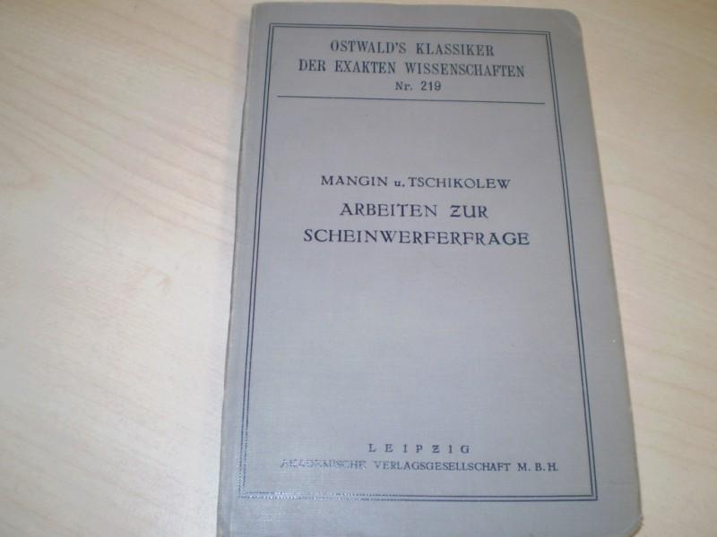 KfZ-Wesen - Mangin, A., und W. Tschikolew: Drei grundlegende und gemeinverstndliche Arbeiten zur Scheinwerferfrage. Deutsch von A. Sonnefeld. Deutsche EA.
