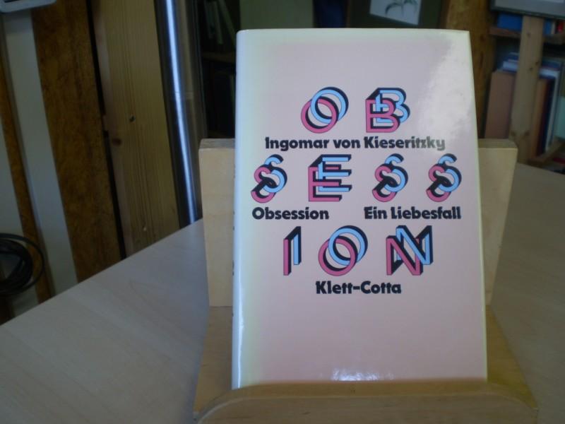 Kieseritzky, Ingomar von: Obsession. Ein Liebesfall. EA.