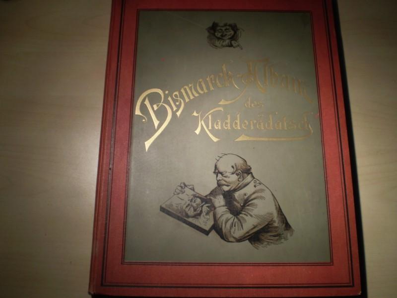 Kladderadatsch: Bismarck-Album. Mit dreihundert Zeichnungen von Wilhelm Scholz und vier facsimilirten Briefen des Reichskanzlers. 15. Auflage.