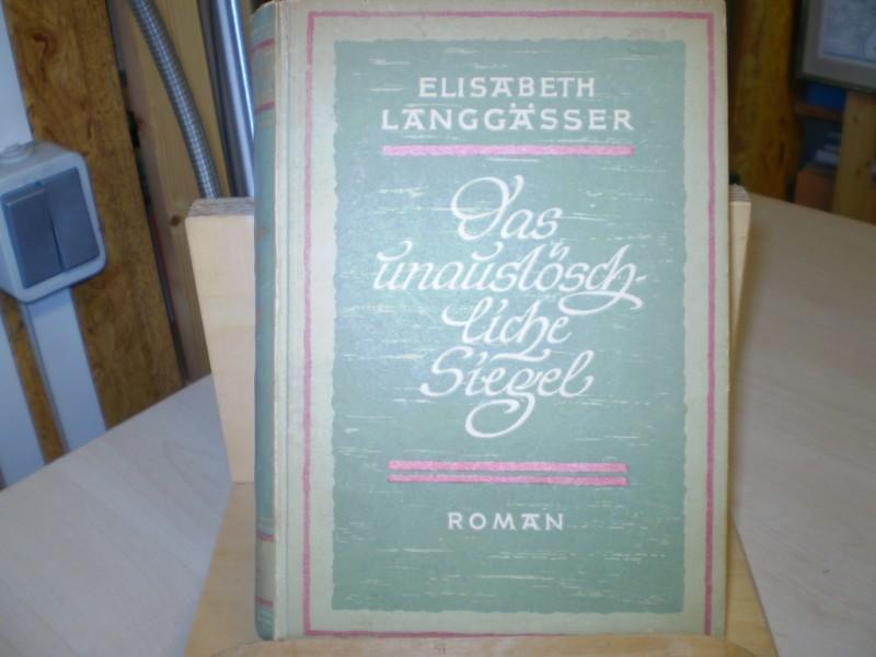 Langgsser, Elisabeth: Das unauslschliche Siegel. EA.