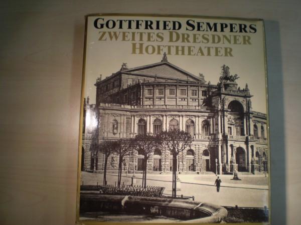 Magirius, Heinrich: Gottfried Sempers zweites Hoftheater. Entstehung, knstlerische Ausstattung, Ikonographie. 1. Auflage.