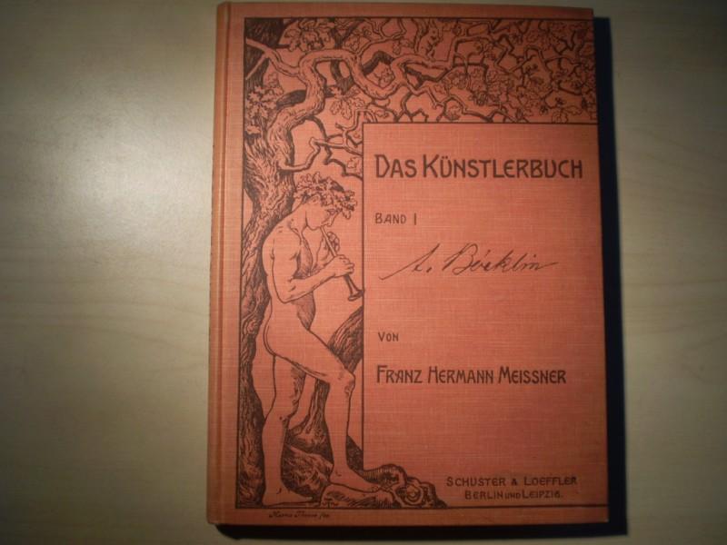 Meissner, Franz Hermann: Das Knstlerbuch. Band I: Arnold Bcklin. 6. Tsd.