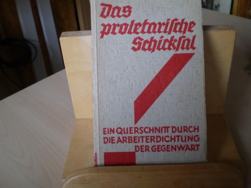Mhle, Hans (Hg.): Das proletarische Schicksal. Ein Querschnitt durch die Arbeiterdichtung der Gegenwart. 4.-6. Tsd. (= 2. Auflage).