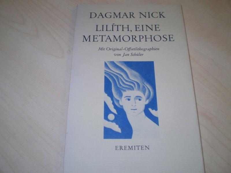 Nick, Dagmar: Lilith, eine Metamorphose. EA.