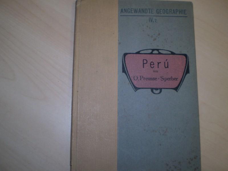 Preusse-Sperber, O.: Peru. Eine Skizze seines wirtschaftlichen und staatlichen Lebens. EA.