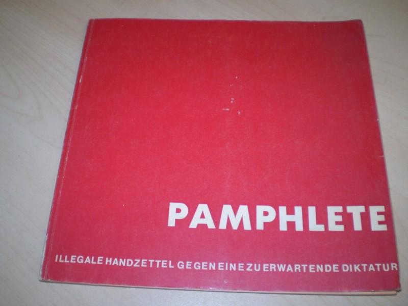 Rolfs, Rudolf: Pamphlete. Illegale Handzettel gegen eine zu erwartende Diktatur. EA.