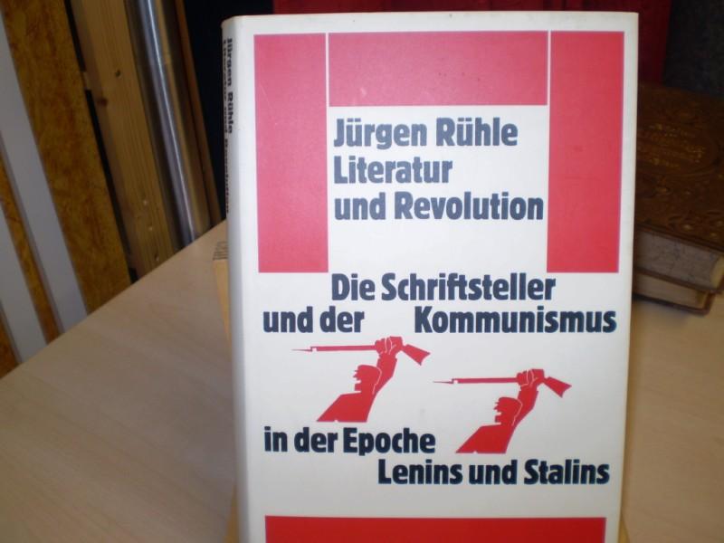 Rhle, Jrgen: Literatur und Revolution. Die Schriftsteller und der Kommunismus in der Epoche Lenins und Stalins.