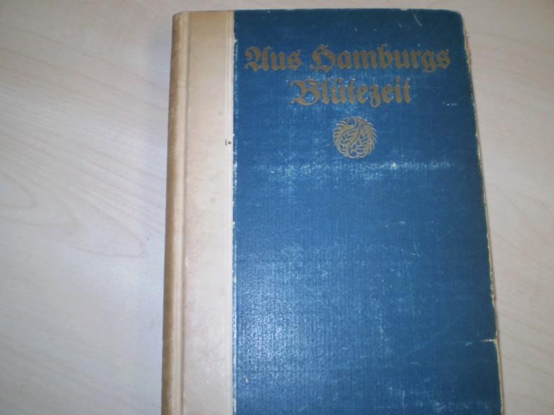 Schrder, Carl August: Aus Hamburgs Bltezeit. Lebenserinnerungen von Brgermeister Carl August Schrder. EA.