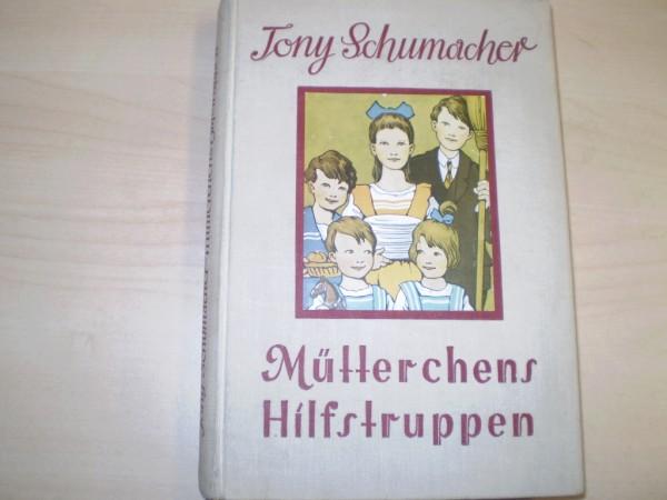 Schumacher, Tony: Mtterchens Hilfstruppen. Eine hbsche Geschichte und Anleitung, wie Kinder im Haushalt helfen knnen.