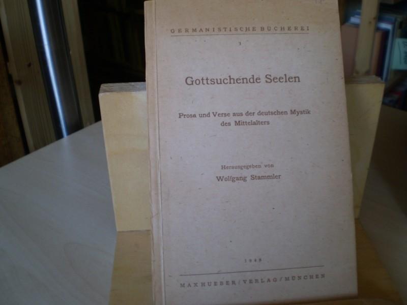 Gottsuchende Seelen. Prosa und Verse aus der deutschen Mystik des Mittelalters. 1. Auflage.