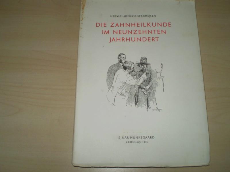 Strmgren, Hedvig Lidforss: Die Zahnheilkunde im neunzehnten Jahrhundert. EA.
