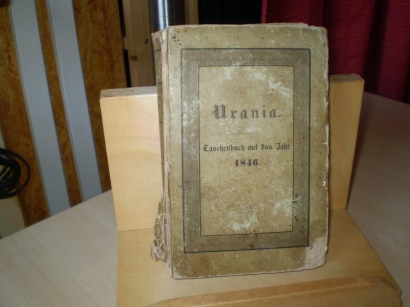  Urania. Taschenbuch auf das Jahr 1846. Neue Folge. Achter Jahrgang. EA.