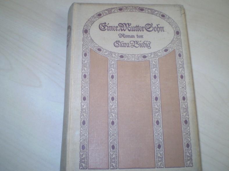 Viebig, Clara: Einer Mutter Sohn. Buchschmuck von Franz Christophe. 16. Auflage im Jahr der EA.