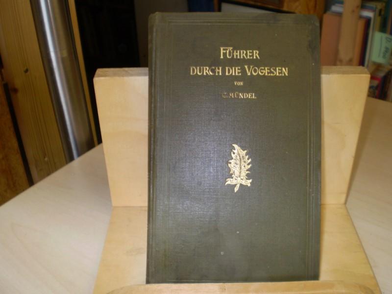 Führer durch die Vogesen. Kleine Ausgabe des Reisehandbuches "Die Vogesen". 7., verbesserte und vermehrte Auflage.