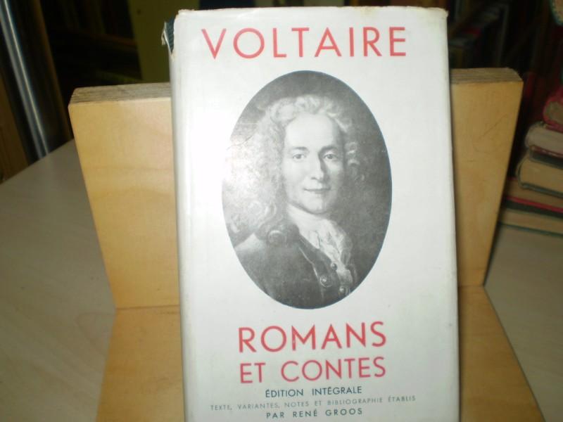 Voltaire, (d. i. Francois-Marie Arouet): Romans et contes. texte, variantes, notes et bibliographie tablies par Ren Groos. 1. Auflage; dition intgrale.