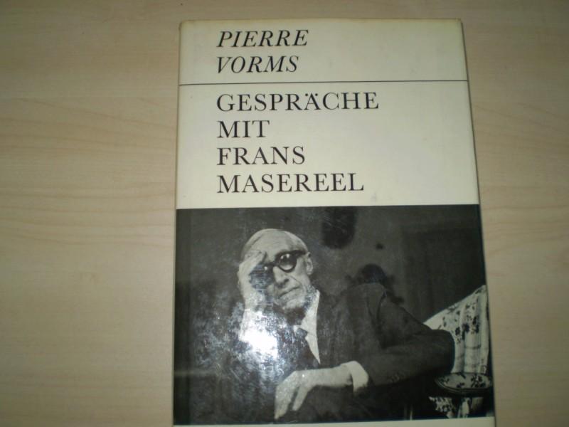 Vorms, Pierre: Gesprche mit Frans Masereel.