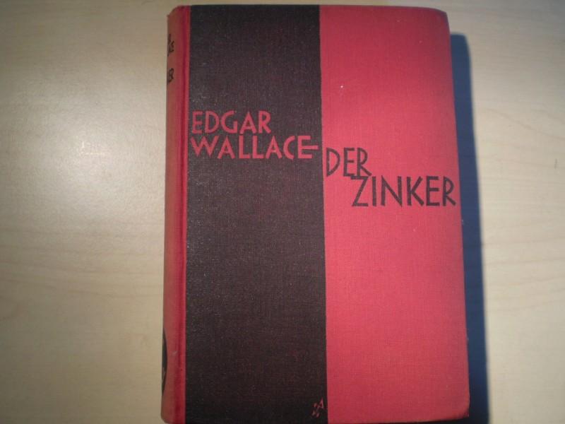 Wallace, Edgar: Der Zinker (The Squeaker). Deutsch von Ravi Ravendro (d.i. Karl Siegfried Dhring). 31.-40. Tsd. (= 2. Auflage).