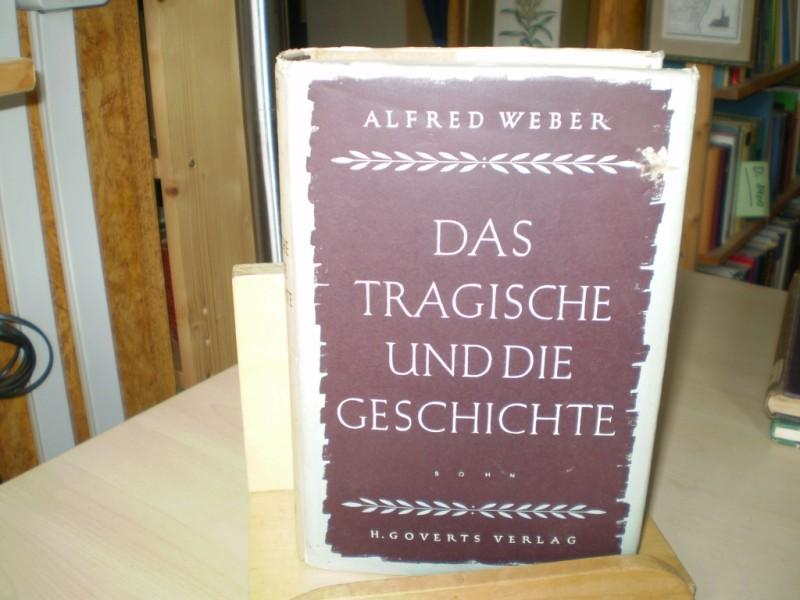 Weber, Alfred: Das Tragische und die Geschichte. EA.