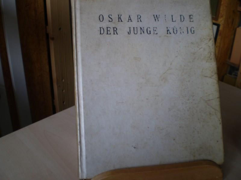 Wilde, Oskar: Der junge Knig. Deutsch von Felix B. Greve.