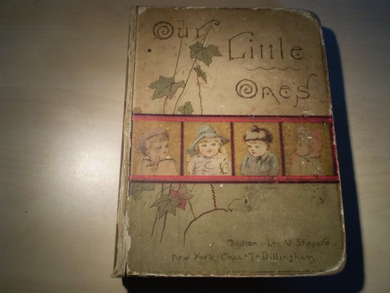 Adams, William T. OUR LITTLE ONES. Illustrated Stories and Poems for little People.