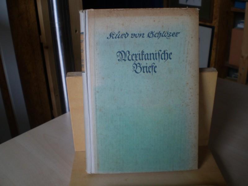 Schlzer, Kurd von. MEXIKANISCHE BRIEFE. 1869 - 1871. 4./5. Aufl.