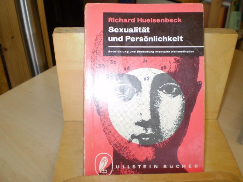 Huelsenbeck, Richard. Sexualitt und Persnlichkeit. Entwicklung und Bedeutung mentaler Heilmethoden. EA.