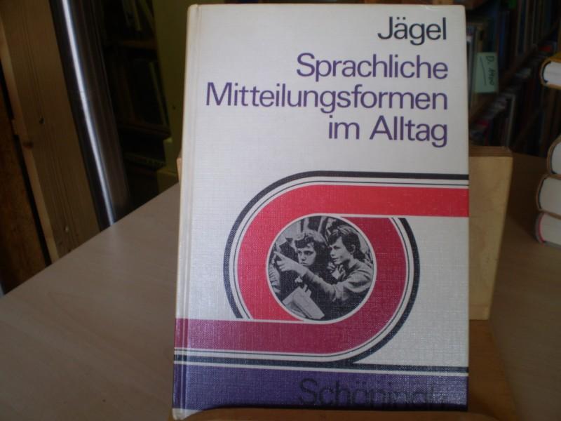 Jgel, Wolf-Dietrich. SPRACHLICHE MITTEILUNGSFORMEN IM ALLTAG. 3. Aufl.