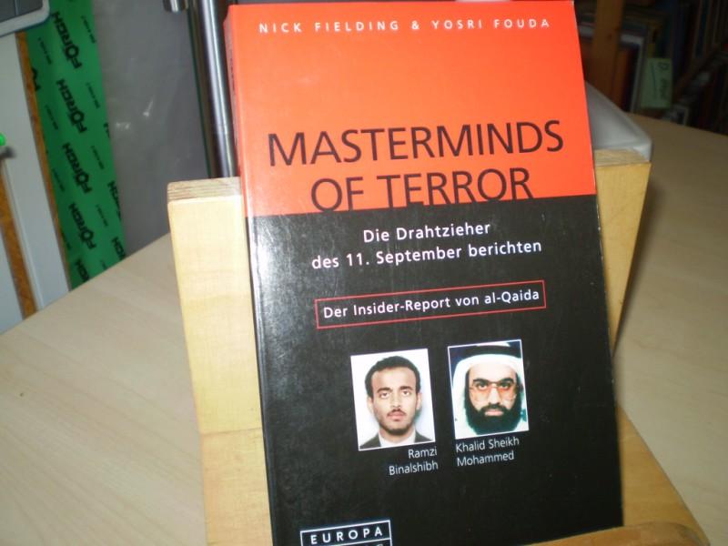 Fielding, Nick; Yosri Fouda. MASTERMINDS OF TERROR. Die Drahtzieher des 11. September berichten. Der Insider-Report von al-Qaida.