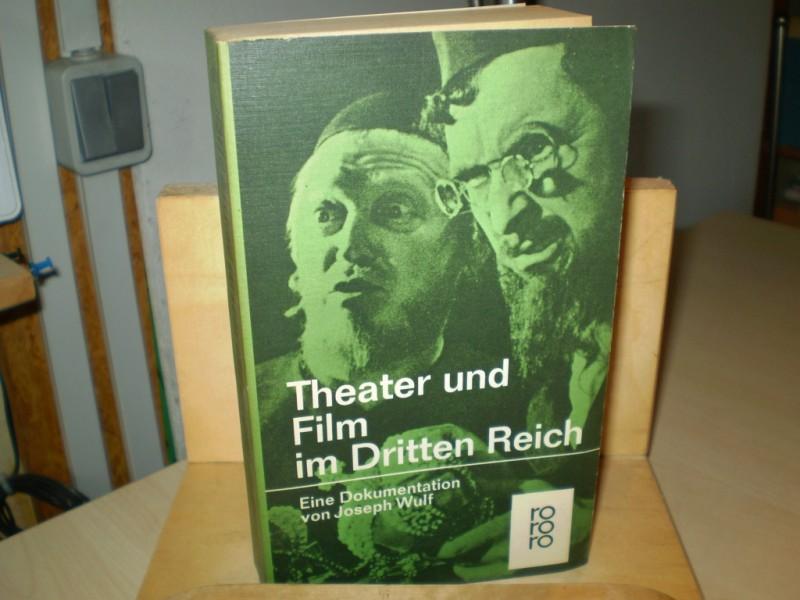Wulf, Joseph Theater und Film im Dritten Reich . Eine Dokumentation .