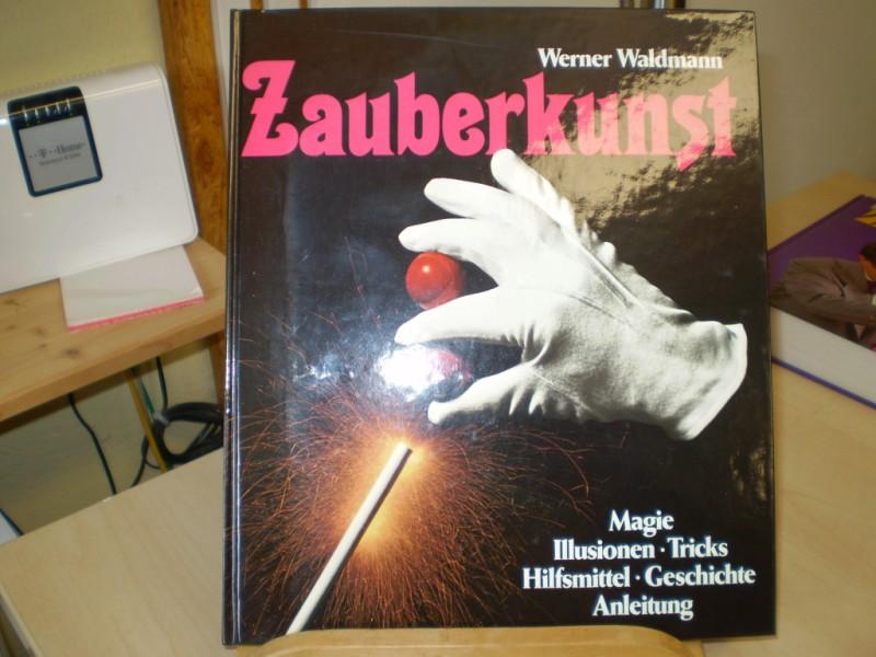 Waldmann, Werner. ZAUBERKUNST. Magie, Illusionen, Tricks , Geschichte, Hilfsmittel, Anleitung.