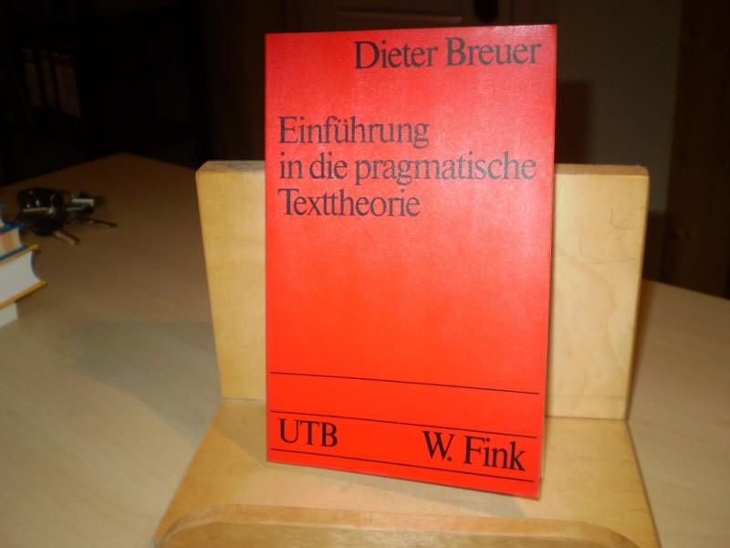 Breuer, Dieter. EINFHRUNG IN DIE PRAGMATISCHE TEXTTHEORIE.